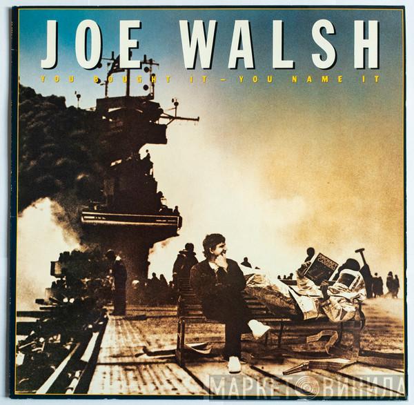 Joe Walsh - You Bought It - You Name It