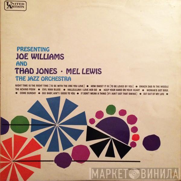 Joe Williams, Thad Jones & Mel Lewis, The Jazz Orchestra - Presenting Joe Williams And Thad Jones • Mel Lewis, The Jazz Orchestra