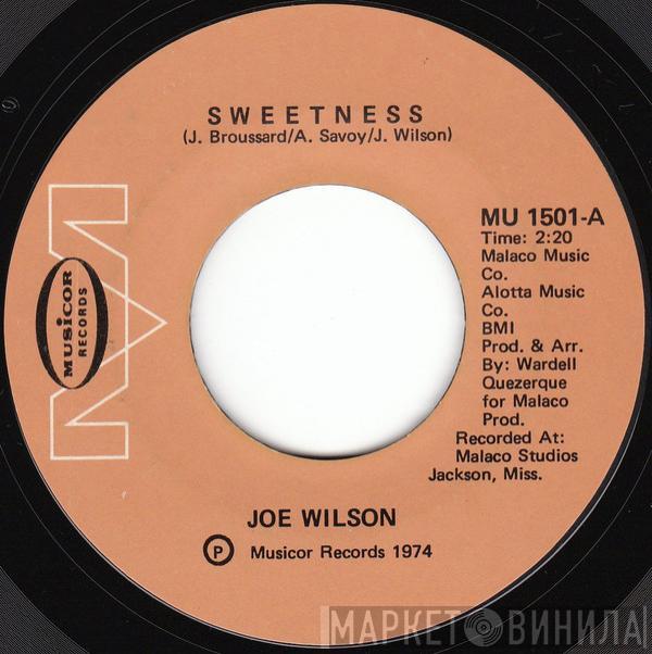 Joe Wilson  - Sweetness / When A Man Cries