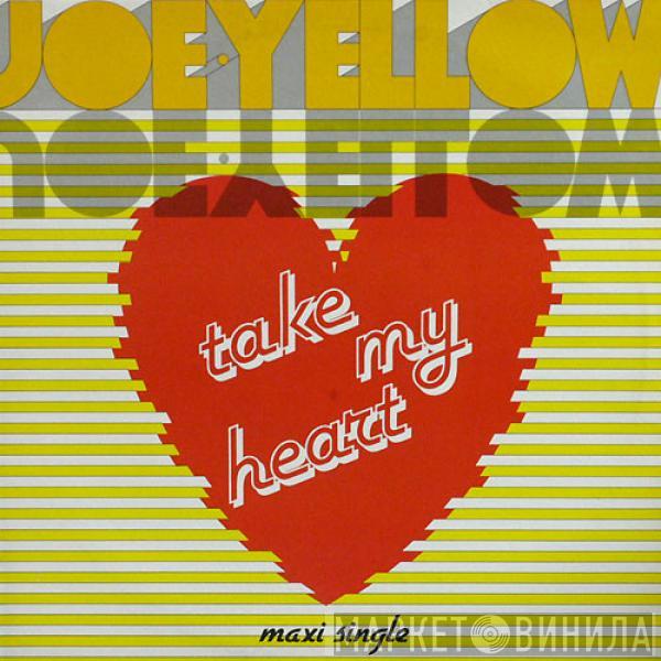  Joe Yellow  - Take My Heart