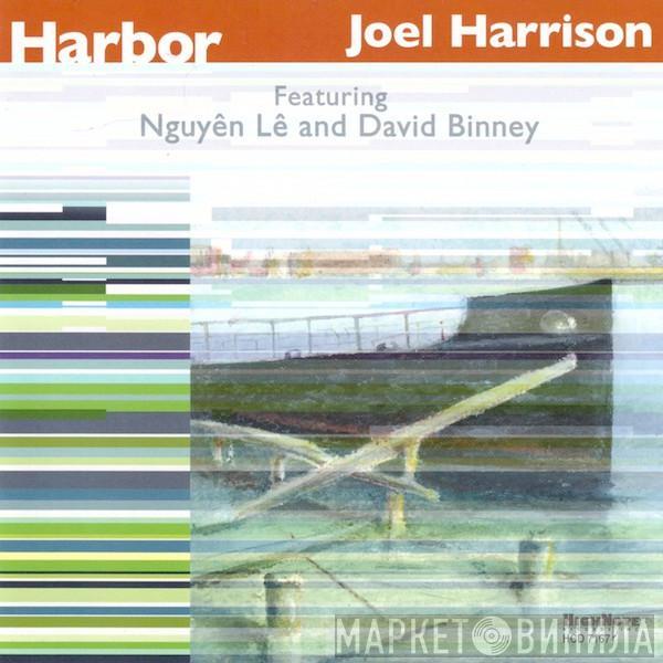 Joel Harrison , Nguyên Lê, David Binney - Harbor