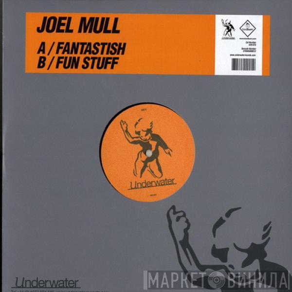 Joel Mull - Fantastish / Fun Stuff