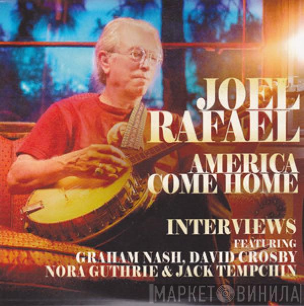 Joel Rafael, Graham Nash, David Crosby, Nora Guthrie, Jack Tempchin - America Come Home - Interviews