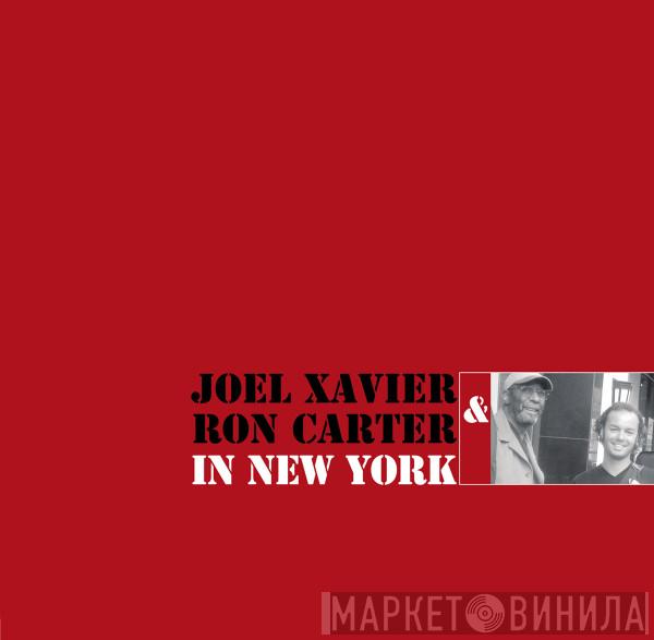 Joel Xavier , Ron Carter - In New York