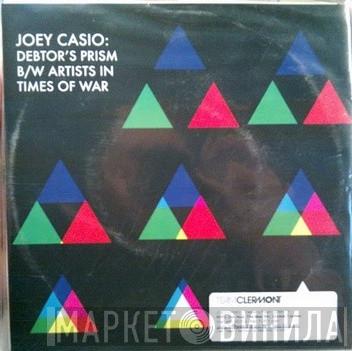 Joey Casio - Debtor's Prism / Artists In Times Of War