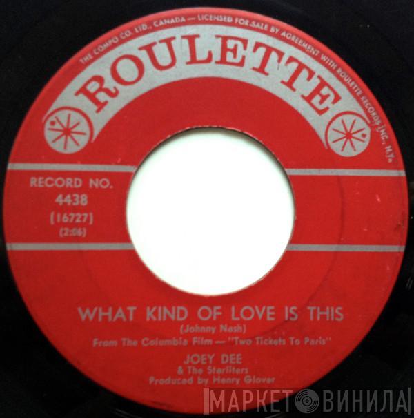 Joey Dee & The Starliters - What Kind Of Love Is This