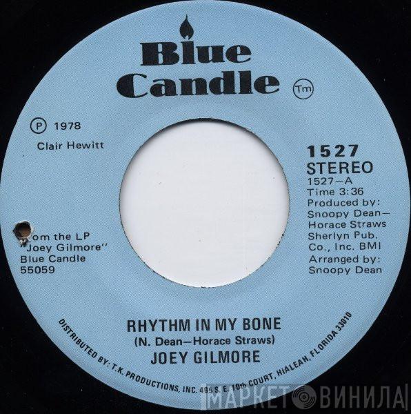 Joey Gilmore - Rhythm In My Bone