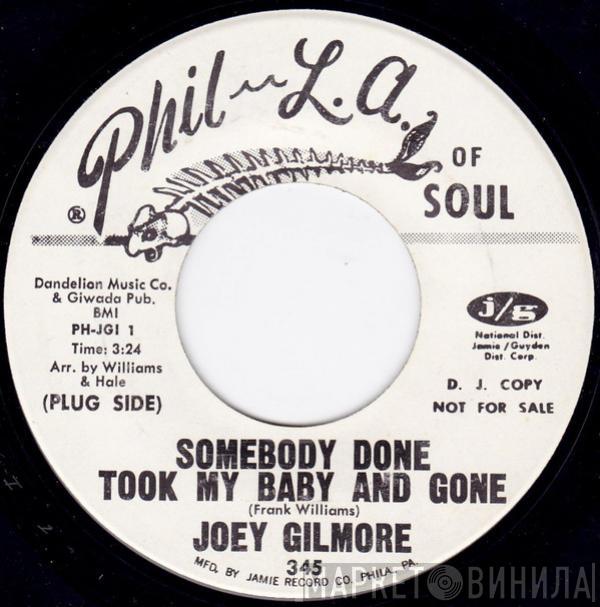  Joey Gilmore  - Somebody Done Took My Baby And Gone