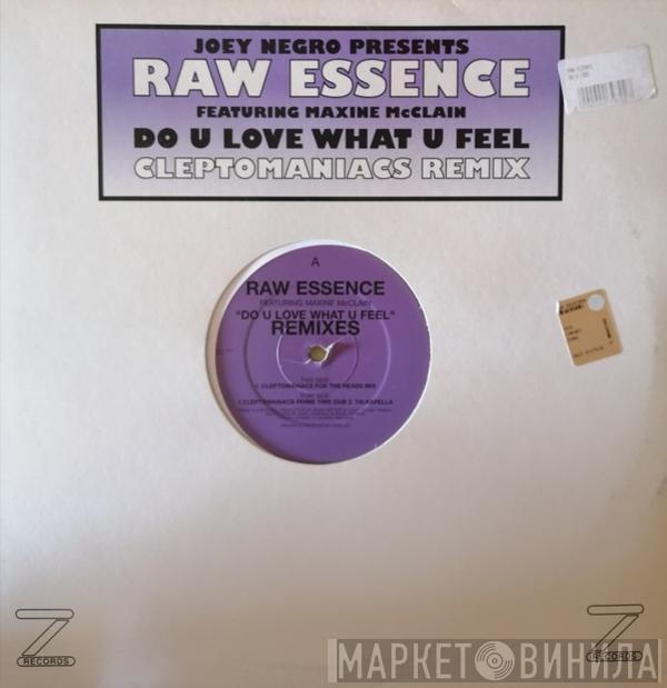 Joey Negro, Raw Essence, Maxine McClain - Do U Love What U Feel (Cleptomaniacs Remix)