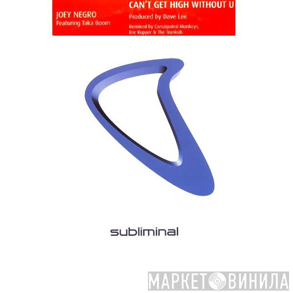 Joey Negro, Taka Boom - Can't Get High Without U