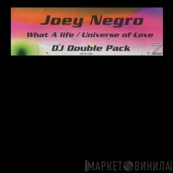 Joey Negro - What A Life / Universe Of Love