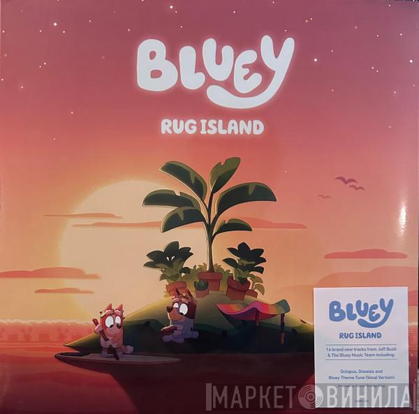 Joff Bush, The Bluey Music Team - Bluey - Rug Island