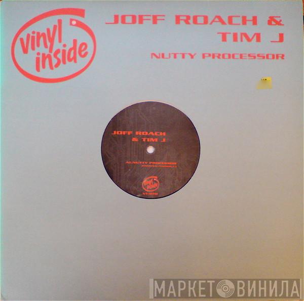 Joff Roach & Tim J - Nutty Processor
