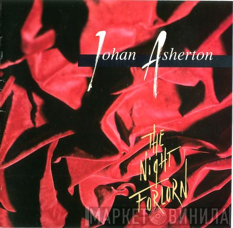Johan Asherton - The Night Forlorn