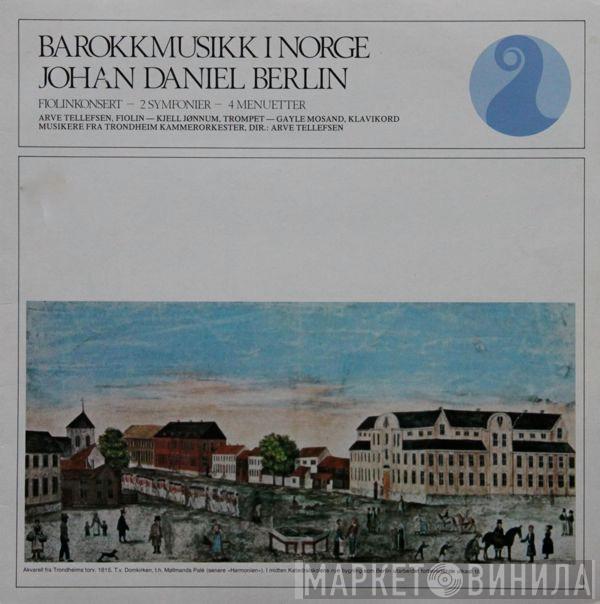 Johan Daniel Berlin, Arve Tellefsen, Kjell Jønnum, Gayle Mosand, Trondheim Kammerorkester - Fiolinkonsert - 2 Symfonier - 4 Menuetter