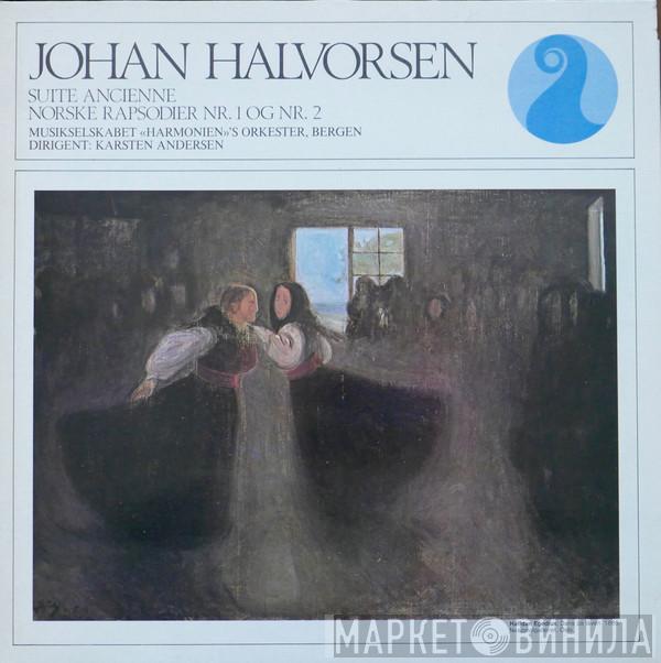 Johan Halvorsen, Bergen Filharmoniske Orkester, Karsten Andersen - Suite Ancienne / Norske Rapsodier Nr. 1 Og Nr. 2