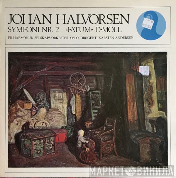 Johan Halvorsen, Filharmonisk Selskaps Orkester, Karsten Andersen - Symfoni Nr. 2 «Fatum» D-moll