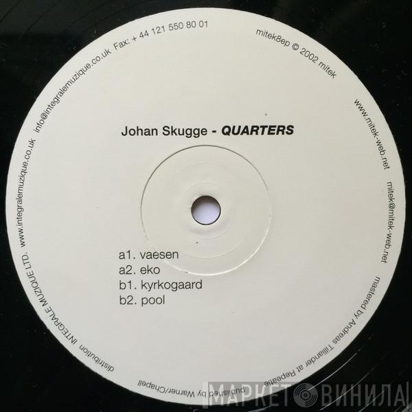 Johan Skugge - Quarters EP