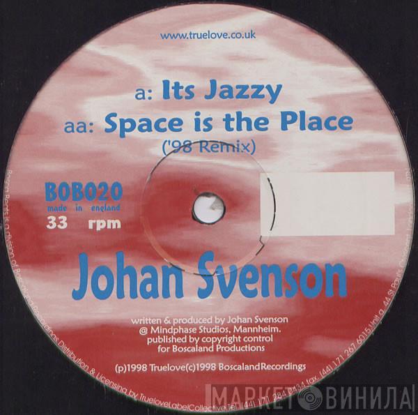 Johan Svenson - It's Jazzy / Space Is The Place