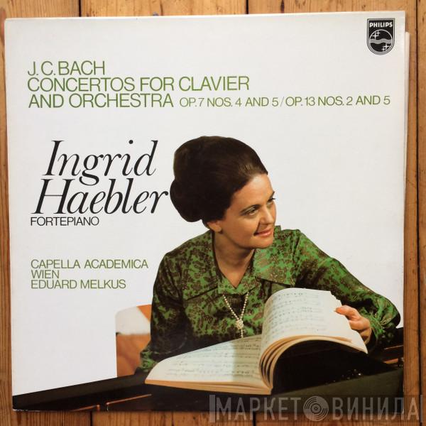 Johann Christian Bach, Ingrid Haebler, Capella Academica Wien, Eduard Melkus - Concertos For Clavier And Orchestra Op. 7 Nos. 4 And 5 / Op. 13 Nos. 2 And 5