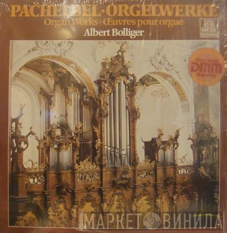 Johann Pachelbel, Albert Bolliger - Orgelwerke - Organ Works