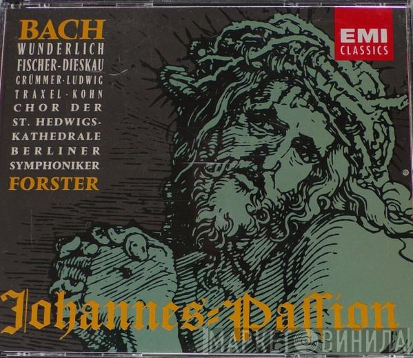 - Johann Sebastian Bach · Fritz Wunderlich · Dietrich Fischer-Dieskau · Elisabeth Grümmer · Christa Ludwig · Josef Traxel · Karl Kohn · Chor Der St. Hedwigs-Kathedrale Berlin · Berliner Symphoniker  Karl Forster  - Johannes-Passion