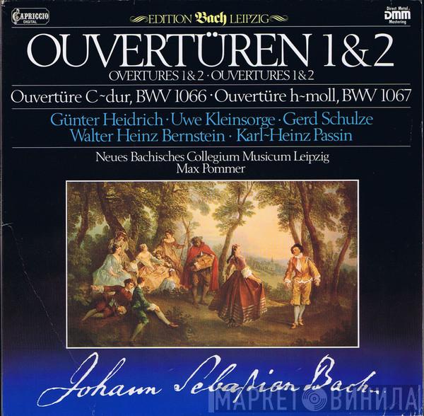 - Johann Sebastian Bach • Günter Heidrich • Uwe Kleinsorge • Gerd Schulze • Walter Heinz Bernstein • Karl-Heinz Passin • Neues Bachisches Collegium Musicum Leipzig  Max Pommer  - Ouvertüren 1&2