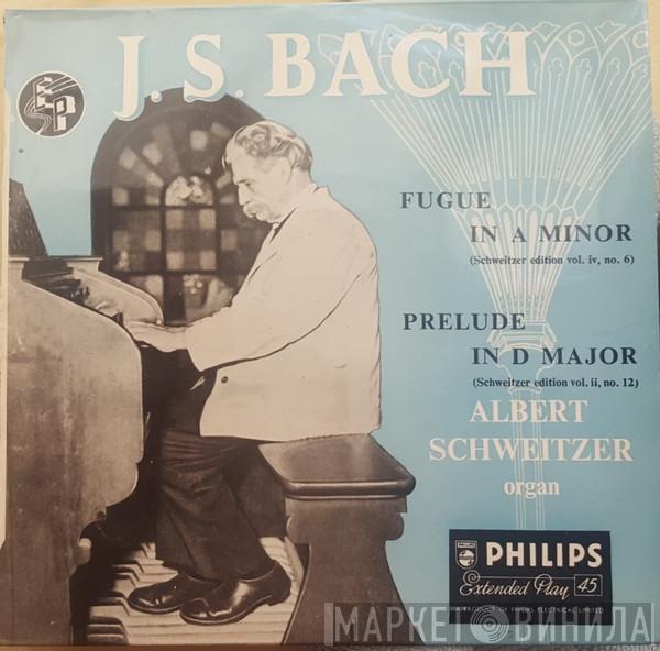 Johann Sebastian Bach, Albert Schweitzer - Fugue In A Minor / Prelude In D Major