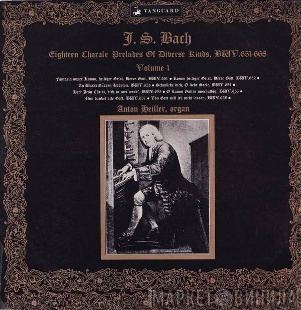 Johann Sebastian Bach, Anton Heiller - Eighteen Chorale Preludes Of Diverse Kinds - BWV 651 / 658 (Vol. I, Nos. I-8)