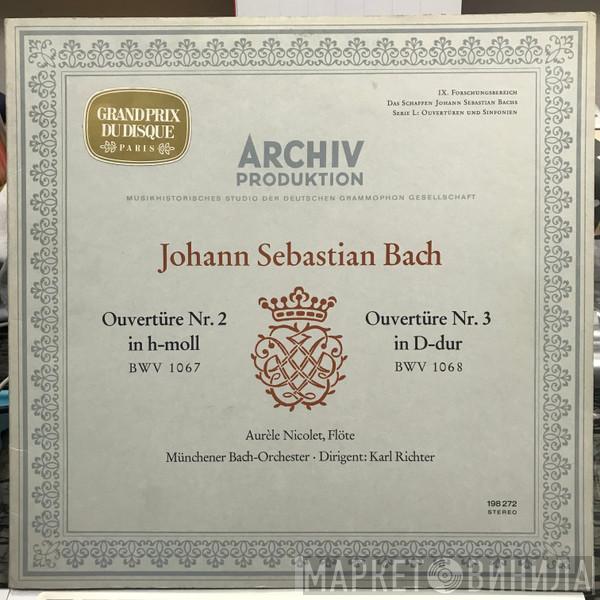 Johann Sebastian Bach, Aurèle Nicolet, Münchener Bach-Orchester, Karl Richter - Ouvertüre Nr. 2 In H-moll BWV 1067 / Ouvertüre Nr. 3 In D-dur BWV 1068