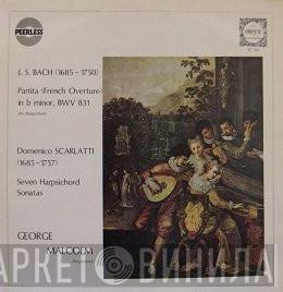 Johann Sebastian Bach, Domenico Scarlatti, George Malcolm - Partita (French Overture) In B Minor, BWV 831 / Seven Harpsichord Sonatas