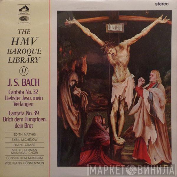 Johann Sebastian Bach, Edith MAthis, Sybil Michelow, Franz Crass, Der Süddeutsche Madrigalchor, Consortium Musicum , Wolfgang Gönnenwein - Cantatas No. 32 /  Cantata No. 39