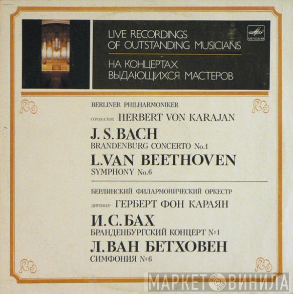 Johann Sebastian Bach, Ludwig van Beethoven, Berliner Philharmoniker, Herbert von Karajan - Brandenburg Concerto No. 1 / Symphony No. 6