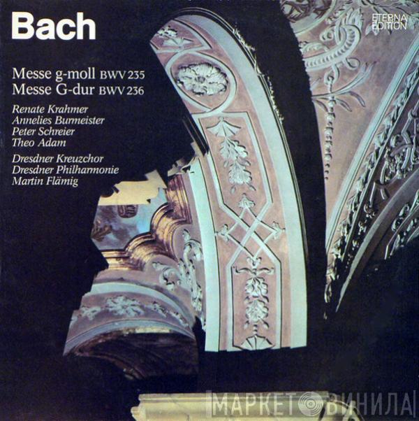 Johann Sebastian Bach, Renate Krahmer, Annelies Burmeister, Peter Schreier, Theo Adam, Dresdner Kreuzchor, Dresdner Philharmonie, Martin Flämig - Messe G-moll Bwv 235 / Messe G-dur Bwv 236