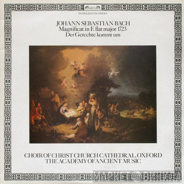 Johann Sebastian Bach, The Choir Of Christ Church Cathedral, The Academy Of Ancient Music - Magnificat In E Flat Major 1723 / Der Gerechte Kommt Um
