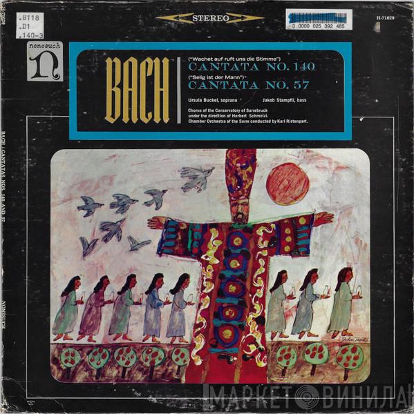 Johann Sebastian Bach, Ursula Buckel, Prof. Jakob Stämpfli, Chor Der Musikhochschule Saarbrücken, Herbert Schmolzi, Kammerorchester Des Saarländischen Rundfunks, Saarbrücken, Karl Ristenpart - Cantata No. 140 / Cantata No. 57