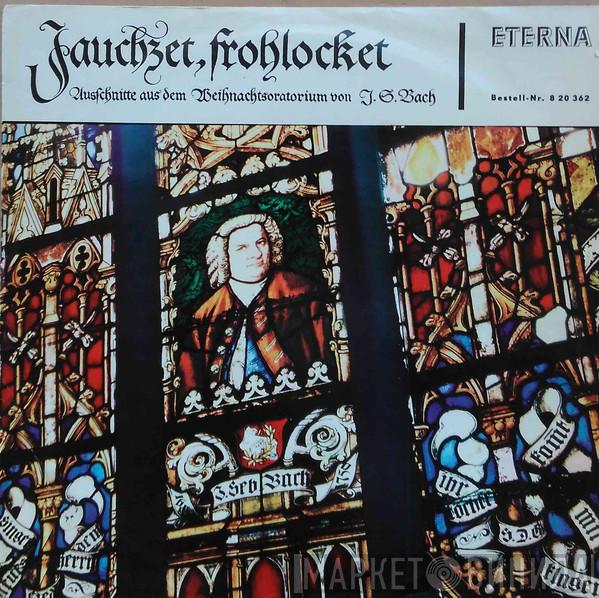 - Johann Sebastian Bach , Agnes Giebel , Marga Höffgen , Josef Traxel , Dietrich Fischer-Dieskau , Thomanerchor , Gewandhausorchester Leipzig  Kurt Thomas  - Jauchzet, Frohlocket - Ausschnitte Aus Dem Weihnachtsoratorium BWV 248