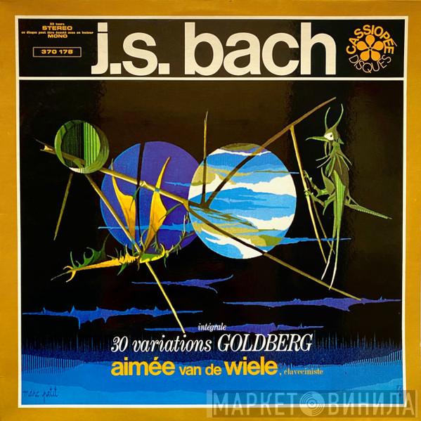 - Johann Sebastian Bach  Aimée Van De Wiele  - Intégrale 30 Variations Goldberg