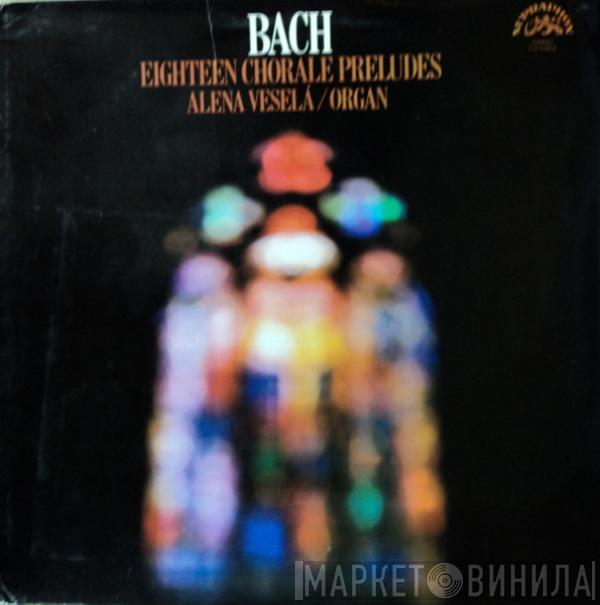 Johann Sebastian Bach, Alena Veselá - Eighteen Chorale Preludes