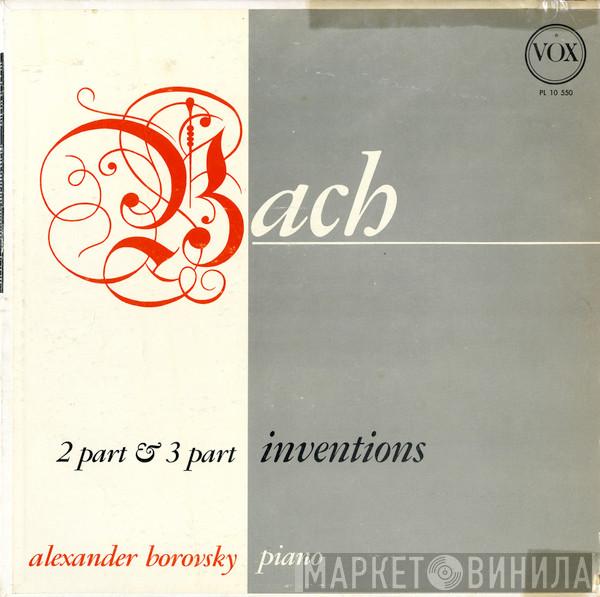 - Johann Sebastian Bach  Alexander Borovsky  - 2 Part & 3 Part Inventions