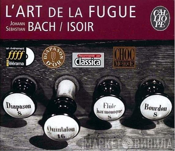 Johann Sebastian Bach, André Isoir - L'Art De La Fugue