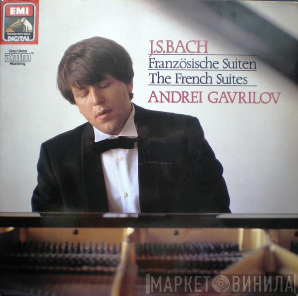 - Johann Sebastian Bach  Andrei Gavrilov  - Französische Suiten = The French Suites