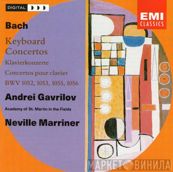 - Johann Sebastian Bach , Andrei Gavrilov , The Academy Of St. Martin-in-the-Fields  Sir Neville Marriner  - Keyboard Concertos BWV 1052, 1053, 1055, 1056