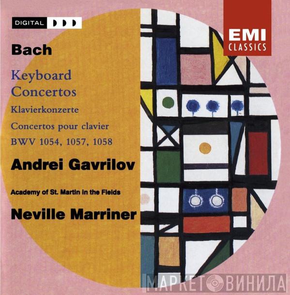 - Johann Sebastian Bach , Andrei Gavrilov , The Academy Of St. Martin-in-the-Fields  Sir Neville Marriner  - Keyboard Concertos BWV 1054, 1057, 1058