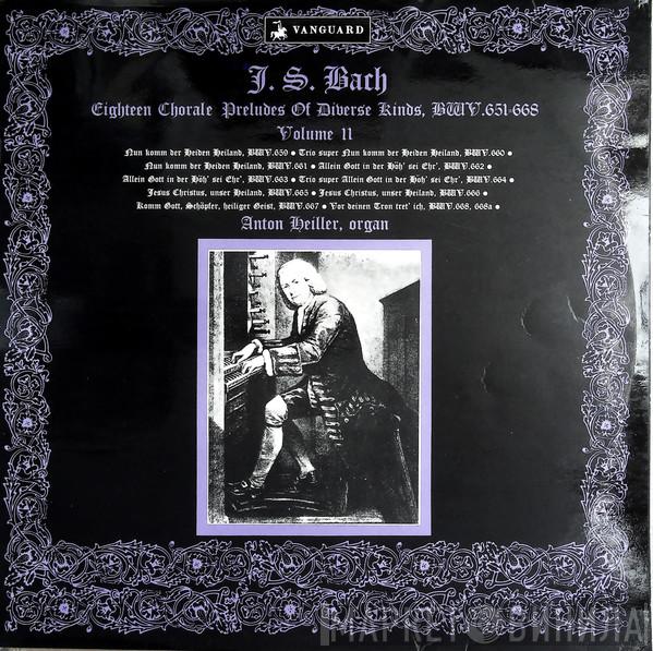 Johann Sebastian Bach, Anton Heiller - Eighteen Chorale Preludes Of Diverse Kinds BWV 651-668 Vol II