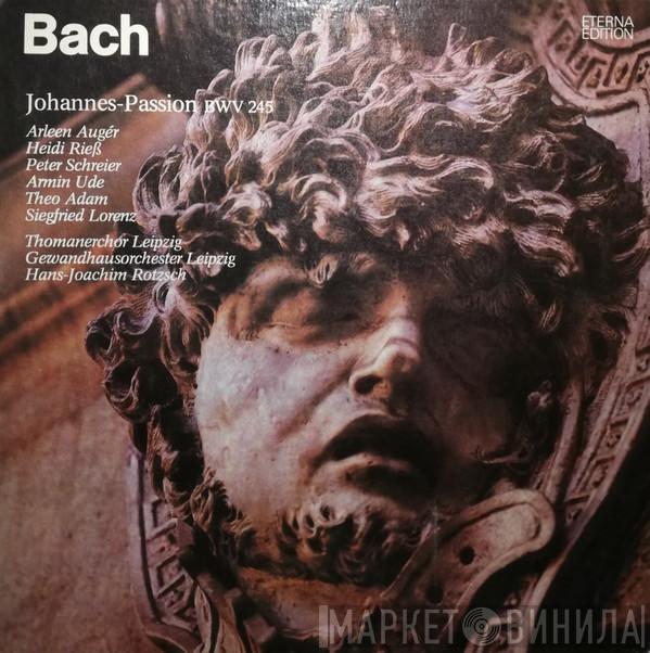 , Johann Sebastian Bach , Arleen Auger , Heidi Rieß , Peter Schreier , Armin Ude , Theo Adam , Siegfried Lorenz , Thomanerchor , Gewandhausorchester Leipzig  Hans-Joachim Rotzsch  - Johannes-Passion BWV 245