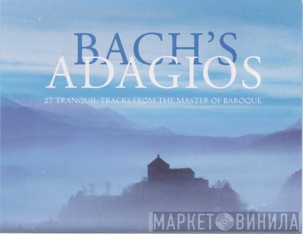  Johann Sebastian Bach  - Bach's Adagios - 27 Tranquil Tracks From The Master Of Baroque