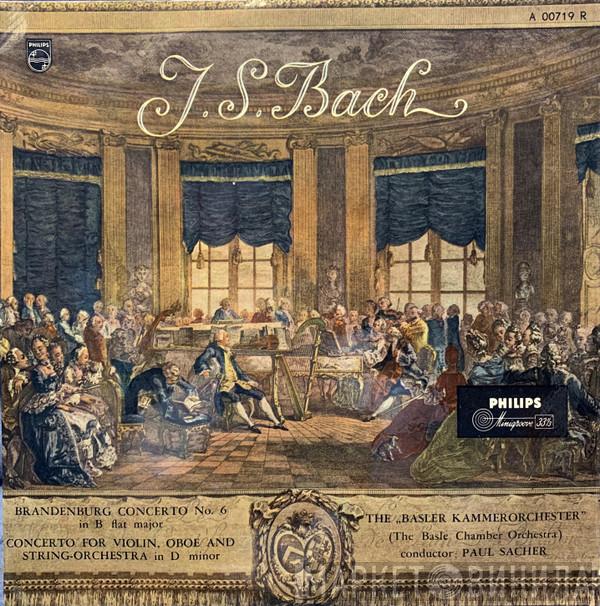 , Johann Sebastian Bach , Basler Kammerorchester  Paul Sacher  - Brandenburg Concerto No. 6 in B Flat Major - Concerto For Violin, Oboe And String-Orchestra In D Minor