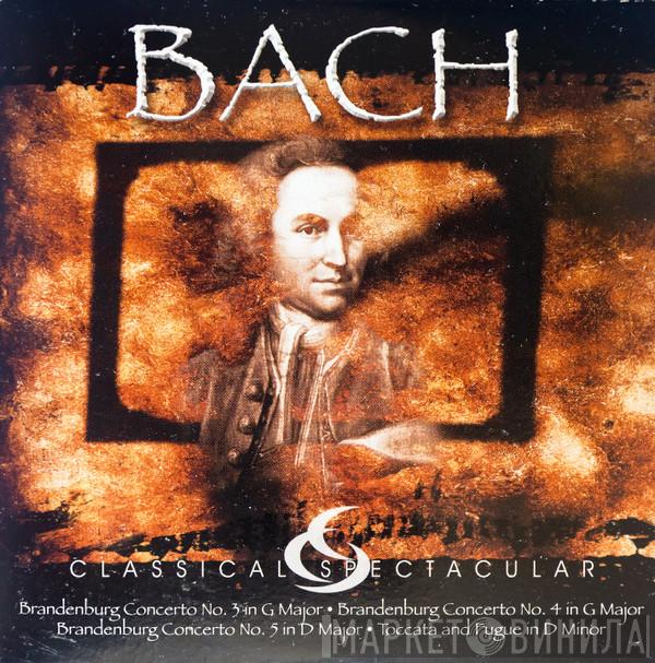 Johann Sebastian Bach - Brandenburg Concerto No. 3 In G Major · Brandenburg Concerto No. 4 In G Major · Brandenburg Concerto No. 5 In D Major · Toccata And Fugue In D Minor