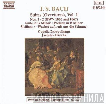 Johann Sebastian Bach, Capella Istropolitana, Jaroslav Dvořák - Suites (Overtures), Vol. 1